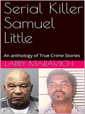 cover image of Serial Killer Samuel Little an Anthology of True Crime Series
